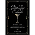 Gilded Age Cocktails: History, Lore, and Recipes from America's Golden Age