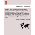 Ancient India as described by Ptolemy; being a translation of the chapters which describe India and Eastern Asia in the treatise on Geography written