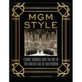 MGM Style: Cedric Gibbons and the Art of the Golden Age of Hollywood