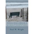 Pinocchio's Dream & Other Rememberings: An adoptees journey to reality