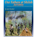 Our Fathers at Shiloh, 2nd ed: A Step-by-Step Account of One of the Greatest Battles of the Civil War