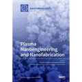 Plasma Nanoengineering and Nanofabrication