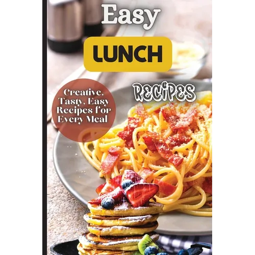 Easy Lunch Recipes: From sandwiches, wraps, salads, and soups to pasta dishes, rice bowls, and stir-fries, this cookbook has something for everyone.