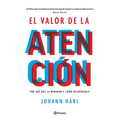 El Valor de la Atención: Por Qué Nos La Robaron Y Cómo Recuperarla