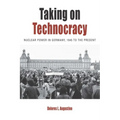 Taking on Technocracy: Nuclear Power in Germany, 1945 to the Present