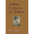 Holmes: I Am H. H. Holmes