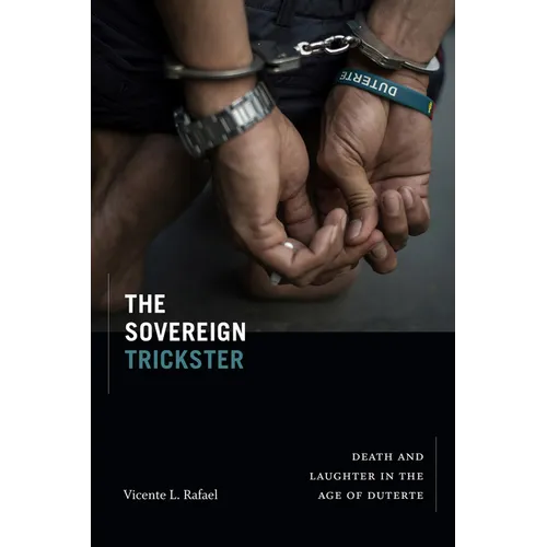 The Sovereign Trickster: Death and Laughter in the Age of Duterte