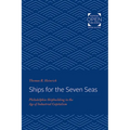Ships for the Seven Seas: Philadelphia Shipbuilding in the Age of Industrial Capitalism