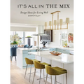 It's All in the Mix: Design Ideas for Living Well