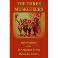 The Three Musketeers: First Volume of the D'Artagnan Series