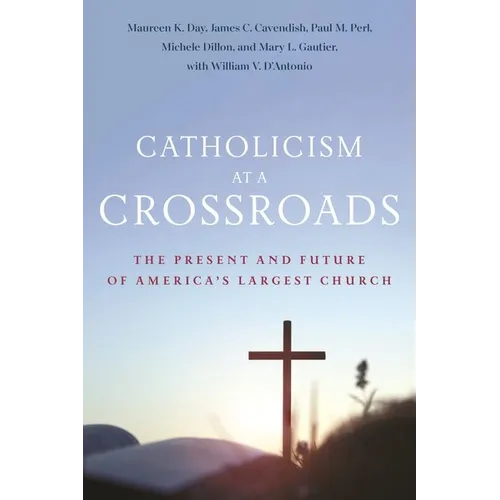 Catholicism at a Crossroads: The Present and Future of America's Largest Church