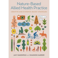 Nature-Based Allied Health Practice: Creative and Evidence-Based Strategies