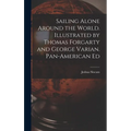 Sailing Alone Around the World. Illustrated by Thomas Forgarty and George Varian. Pan-American Ed