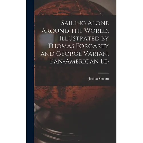Sailing Alone Around the World. Illustrated by Thomas Forgarty and George Varian. Pan-American Ed