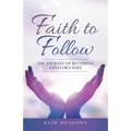 Faith to Follow: The Journey of Becoming a Pastor's Wife