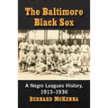 The Baltimore Black Sox: A Negro Leagues History, 1913-1936