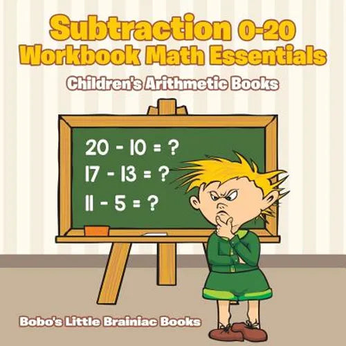 Subtraction 0-20 Workbook Math Essentials Children's Arithmetic Books