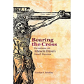 Bearing the Cross: Devotions on Albrecht Durer's Small Passion