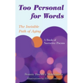 Too Personal for Words: The Invisible Path of Aging -- A Book of Narrative Poems