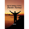 Resurrecting Dustin Tierney