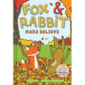 Fox & Rabbit Make Believe (Fox & Rabbit Book #2)