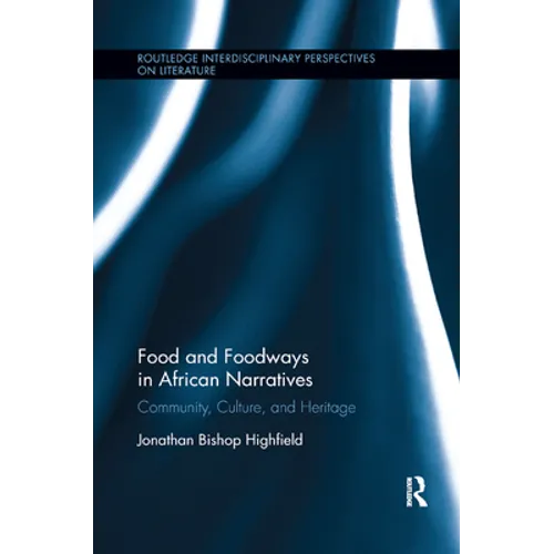 Food and Foodways in African Narratives: Community, Culture, and Heritage