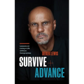 Survive and Advance: Lessons on Living a Life Without Compromise
