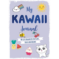 My Kawaii Journal: My Cute Organizer for Plans, Ideas and Dreams