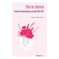 Dire le silence: Insécurité linguistique en Acadie 1867-1970