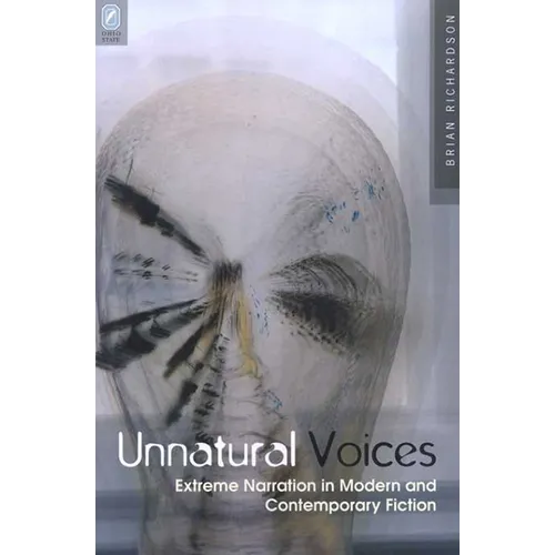 Unnatural Voices: Extreme Narration in Modern and Contempo