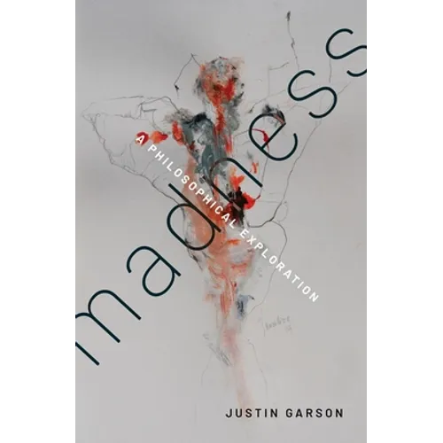 Madness: A Philosophical Exploration