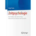 Zeitpsychologie: Der Einfluss Der Zeit Auf Das Menschliche Erleben Und Handeln