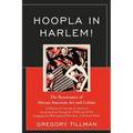 Hoopla in Harlem!: The Renaissance of African American Art and Culture
