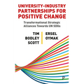 University-Industry Partnerships for Positive Change: Transformational Strategic Alliances Towards Un Sdgs