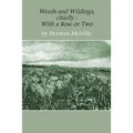 Weeds and Wildings: chiefly with a Rose or Two