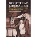 Bootstrap Liberalism: Texas Political Culture in the Age of FDR