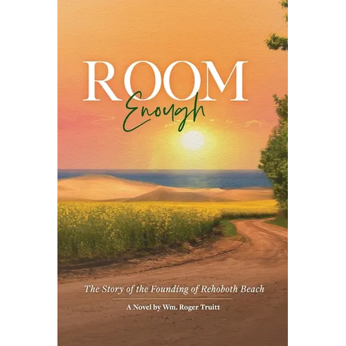 Room Enough: The Story of the Founding of Rehoboth Beach