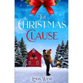 The Christmas Clause: A Sweet Small Town Christmas Romance Novel