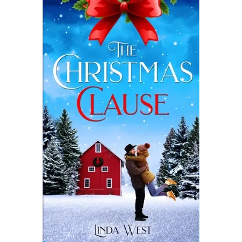 The Christmas Clause: A Sweet Small Town Christmas Romance Novel