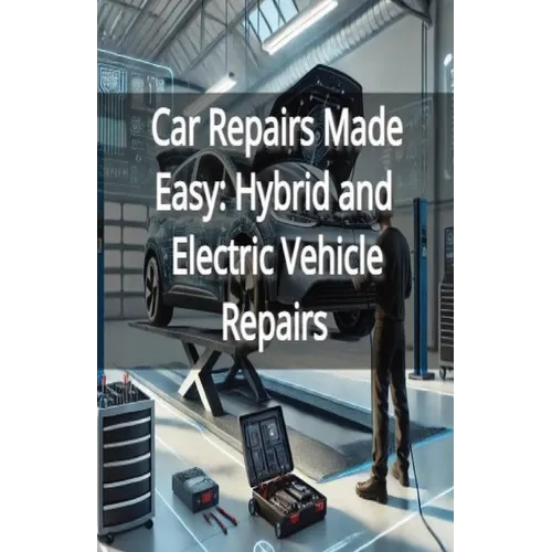 Car Repairs Made Easy: Hybrid and Electric Vehicle Repairs