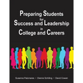 Preparing Students for Success and Leadership in College and Careers