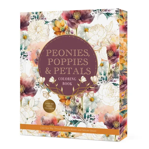 Peonies, Poppies & Petals Coloring Book: Color Your Way Through Beautiful Blooms and Delicate Details