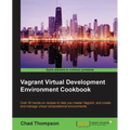 Vagrant Virtual Development Environment Cookbook