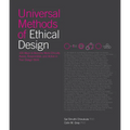 Universal Methods of Ethical Design: 100 Ways to Become More Ethically Aware, Responsible, and Active in Your Design Work