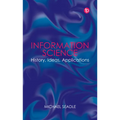 Information Science: History, Ideas, Applications