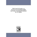 Petit Cours De Versions: or, Exercises For Translating English into French. / Revised and Annotated by C.F. Gillette.