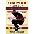 Fighting Fiercely: Unveiling the Unknown about Endometriosis: A guide for educating, enlightening, and empowering women and thier loved ones