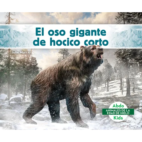 El Oso Gigante de Hocico Corto (Giant Short-Faced Bear)