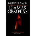 Pactos de Amor: La Sagrada Verdad de las Llamas Gemelas