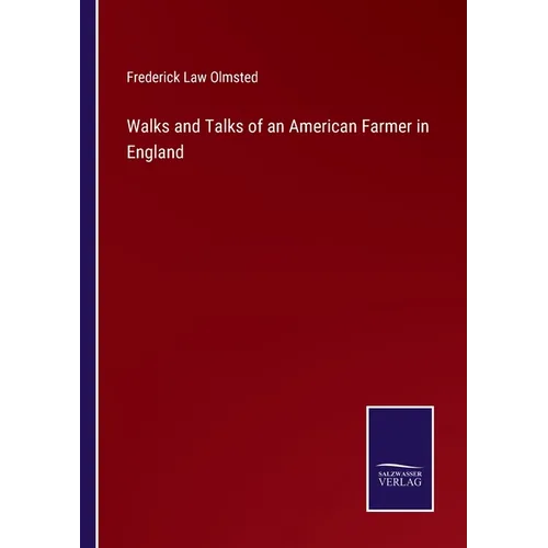 Walks and Talks of an American Farmer in England